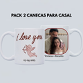 PACK 2 CANECAS - I LOVE YOU (MODELO PERSONALIZÁVEL)
